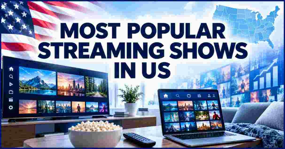 Most Popular Streaming Shows in US