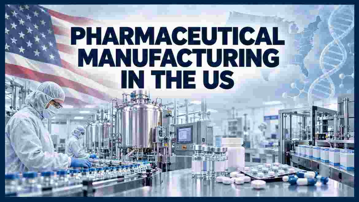 Pharmaceutical Manufacturing in the US
