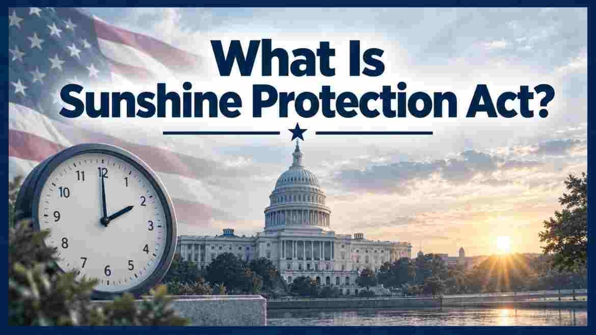 What is Sunshine Protection Act